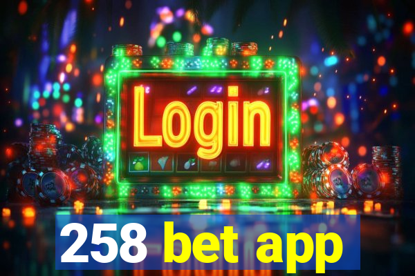 258 bet app